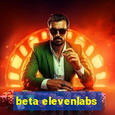 beta elevenlabs